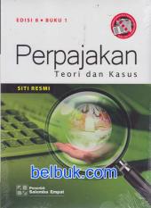 Perpajakan: Teori dan Kasus (Buku 1) (Edisi 8)